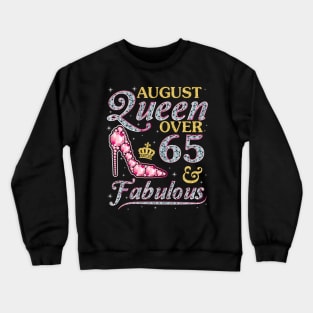 August Queen Over 65 Years Old And Fabulous Born In 1955 Happy Birthday To Me You Nana Mom Daughter Crewneck Sweatshirt